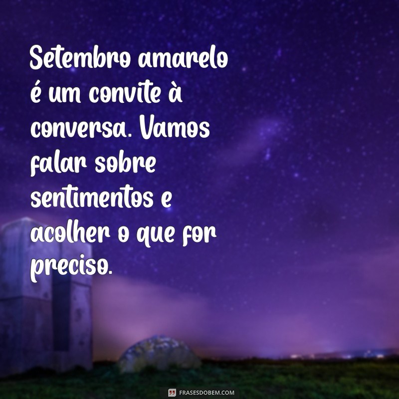 Mensagens Inspiradoras para o Setembro Amarelo: Espalhe a Conscientização sobre a Saúde Mental 