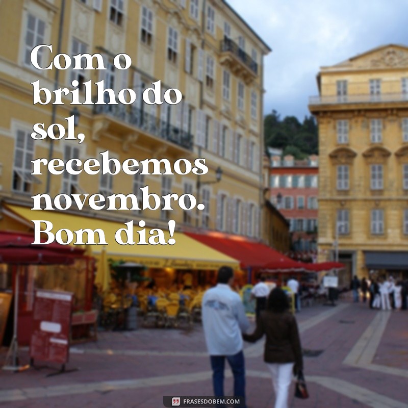 Bom Dia Novembro: Dicas para Aproveitar o Mês com Alegria e Gratidão 