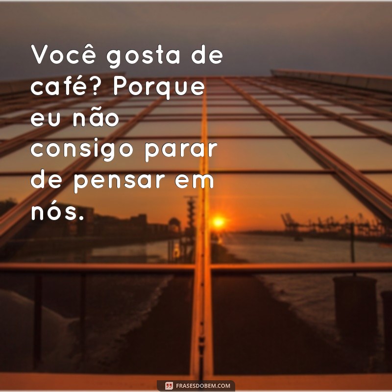 As Melhores Cantadas: 50 Frases Engraçadas para Conquistar 