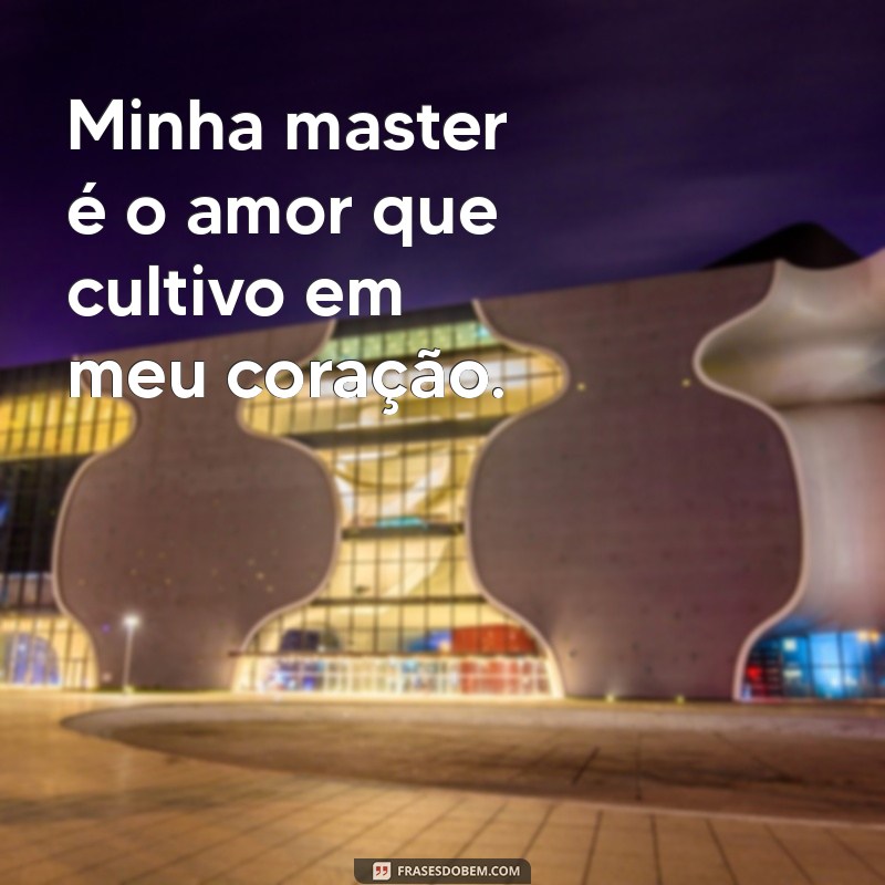 Como Transformar Sua Vida com a Minha Master: Dicas e Inspirações 