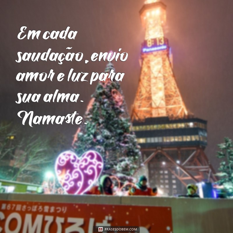 Namaste: Mensagens de Luz e Amor para Inspirar Sua Jornada 