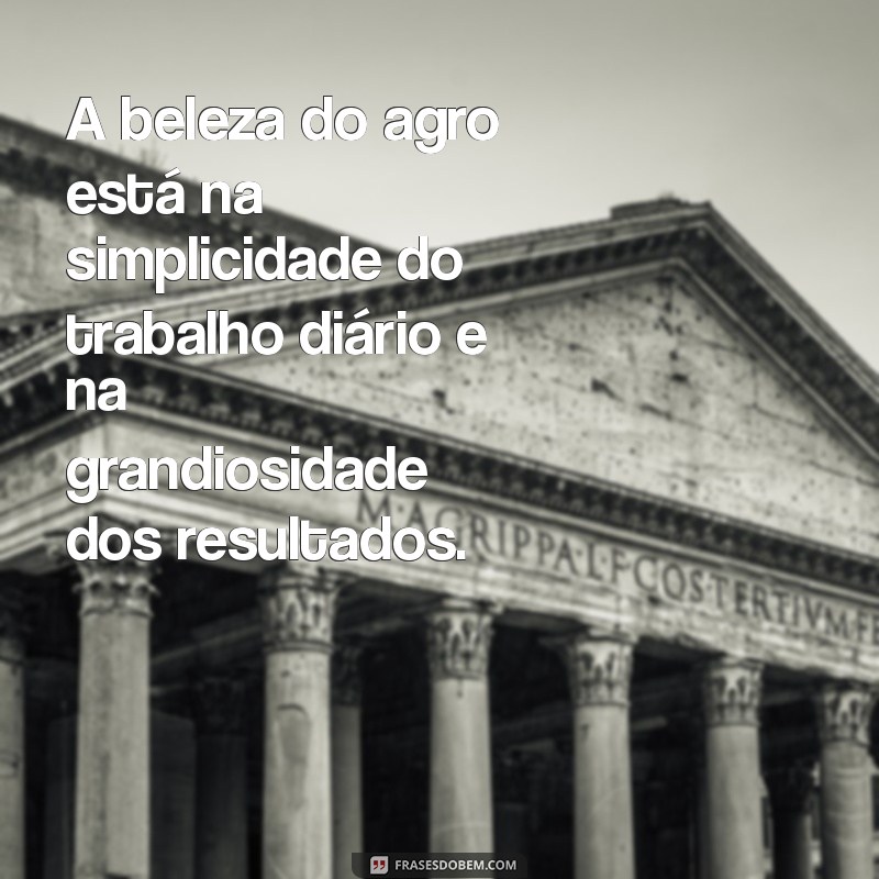 Frases Motivacionais para Inspirar o Setor Agro: Cultive Sua Motivação! 