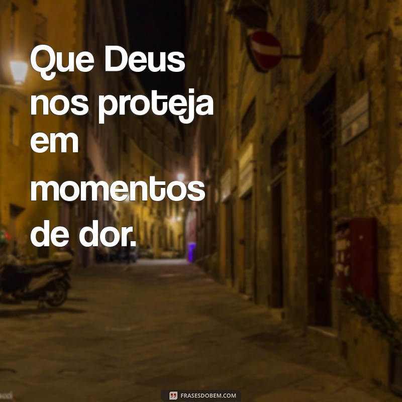 Que Deus Nos Proteja: Reflexões sobre Fé e Proteção Espiritual 