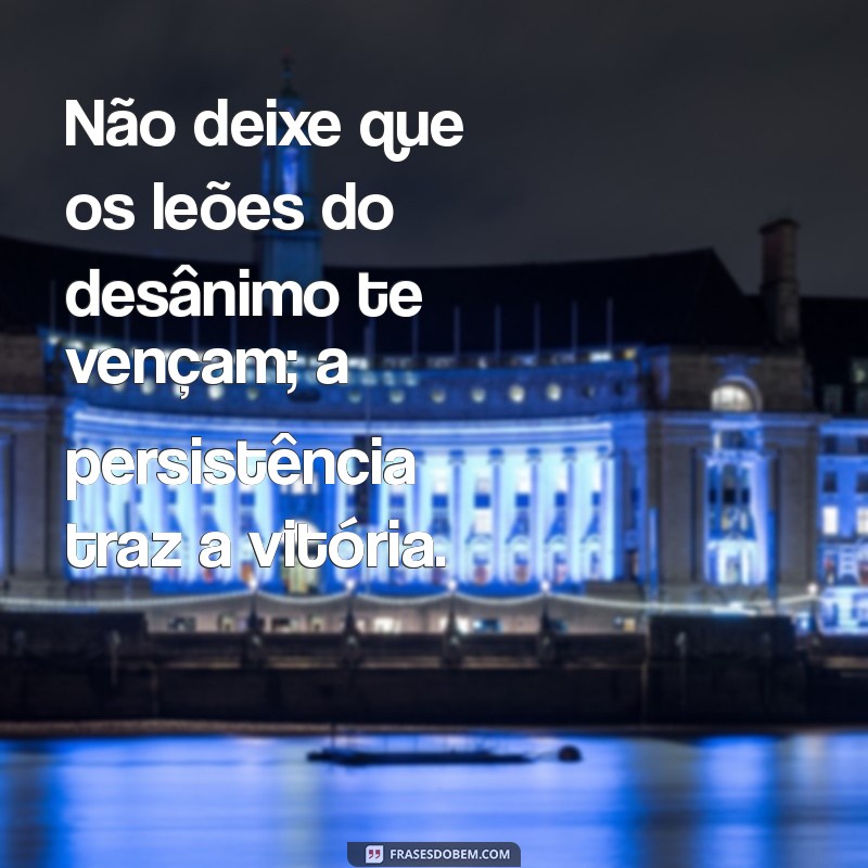 Como Matar um Leão por Dia: Motivação para Superar Desafios Diários 