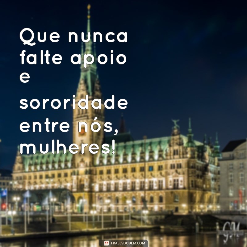 Frases Inspiradoras para Celebrar o Dia Internacional da Mulher 