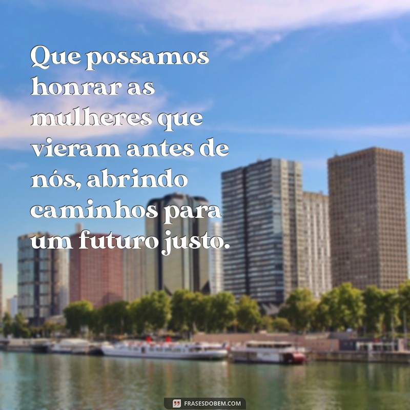 Frases Inspiradoras para Celebrar o Dia Internacional da Mulher 