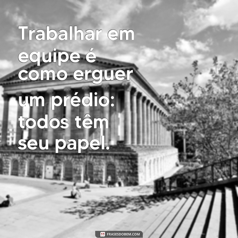 Frases Inspiradoras para Construção: Motivação e Criatividade no Seu Projeto 