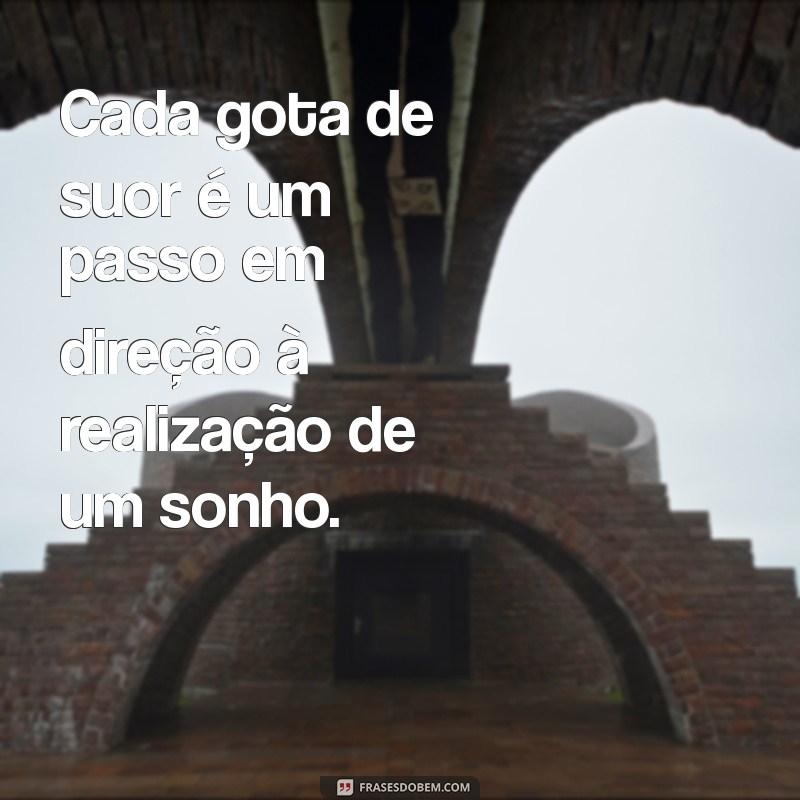 Frases Inspiradoras sobre Esforço e Sucesso para Motivar sua Jornada 