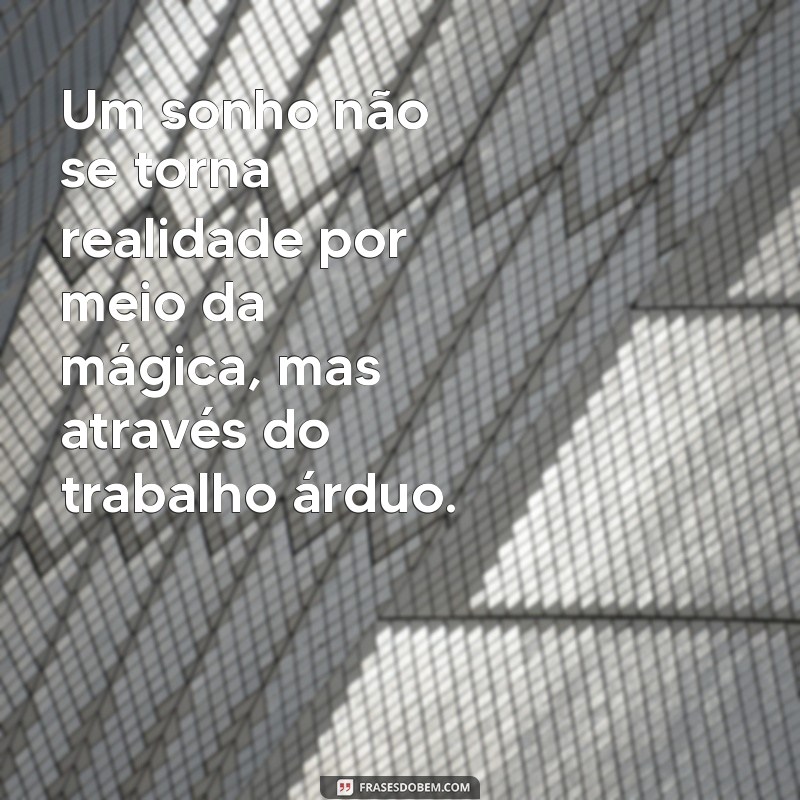 Descubra Inspirações: As Melhores Frases sobre Sonhos para Motivar sua Jornada 