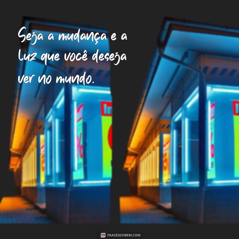 Seja Luz: Mensagens Inspiradoras para Iluminar Sua Vida 