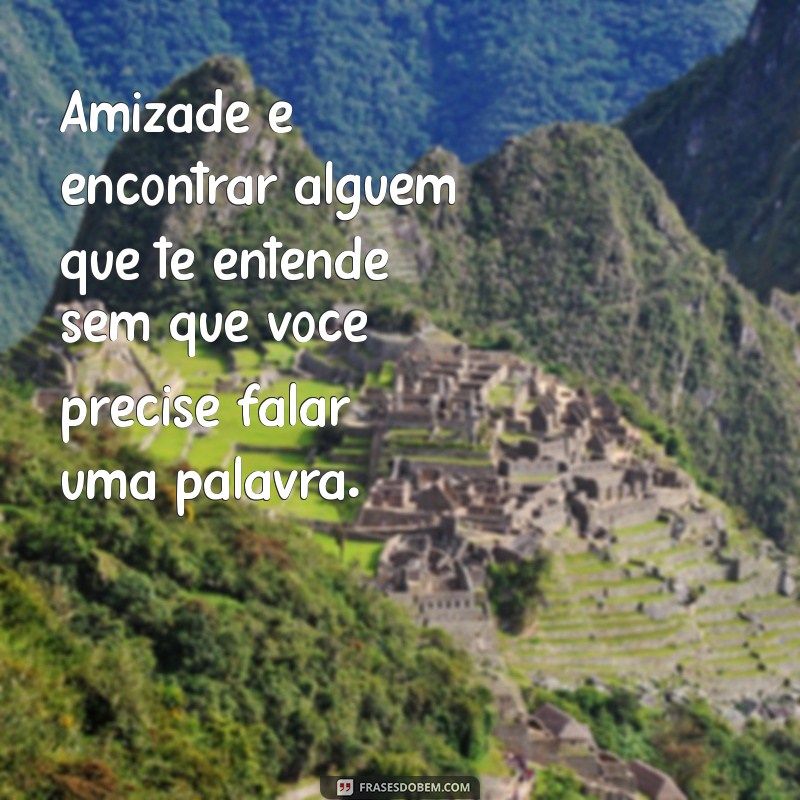 Frases Tumblr Inspiradoras para Celebrar a Amizade 