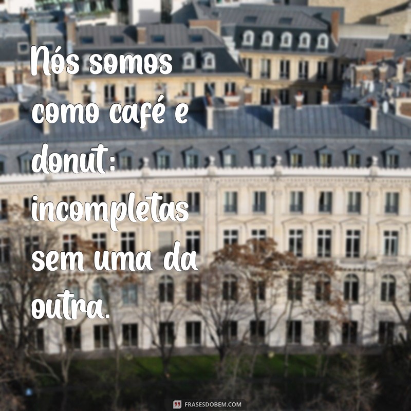 Frases Tumblr Inspiradoras para Celebrar a Amizade 