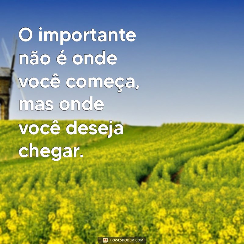 Frases Inspiradoras para Definir e Alcançar Seus Objetivos 