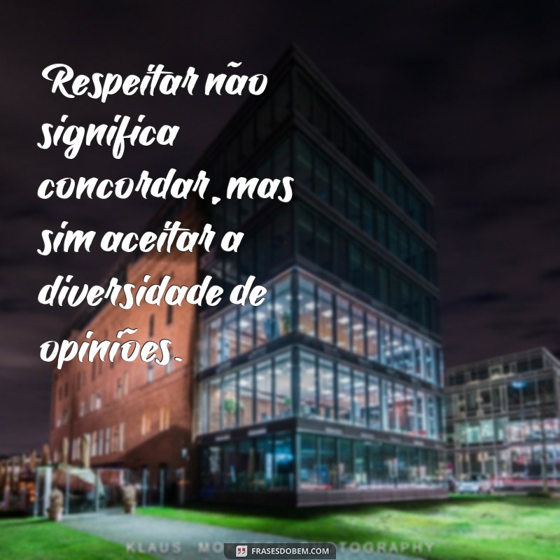 Frases Inspiradoras sobre Respeito: Reflexões para Valorizar as Relações 