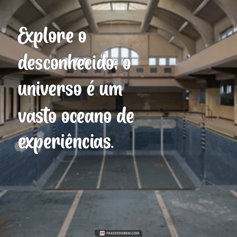 Frases Inspiradoras do Universo para Transformar Seu Status nas Redes Sociais 