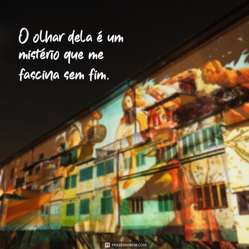 Descubra as Melhores Frases sobre o Olhar Dela que Encantam e Inspiram 