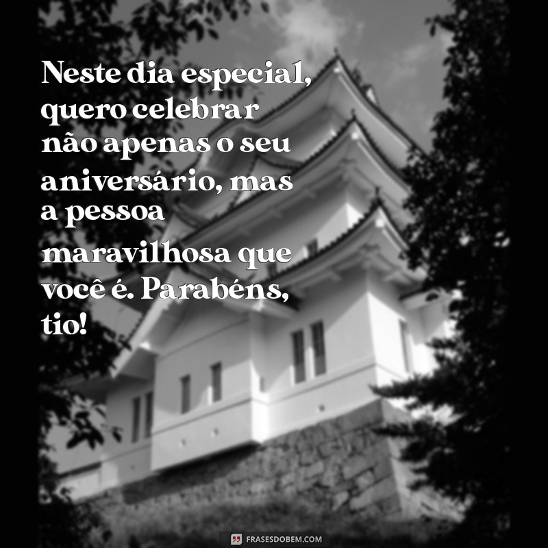 Parabéns Tio Querido: Mensagens e Frases Emocionantes para Celebrar Seu Dia 