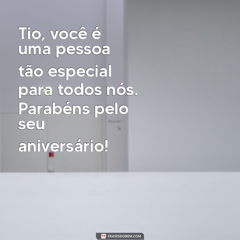 Parabéns Tio Querido: Mensagens e Frases Emocionantes para Celebrar Seu Dia 