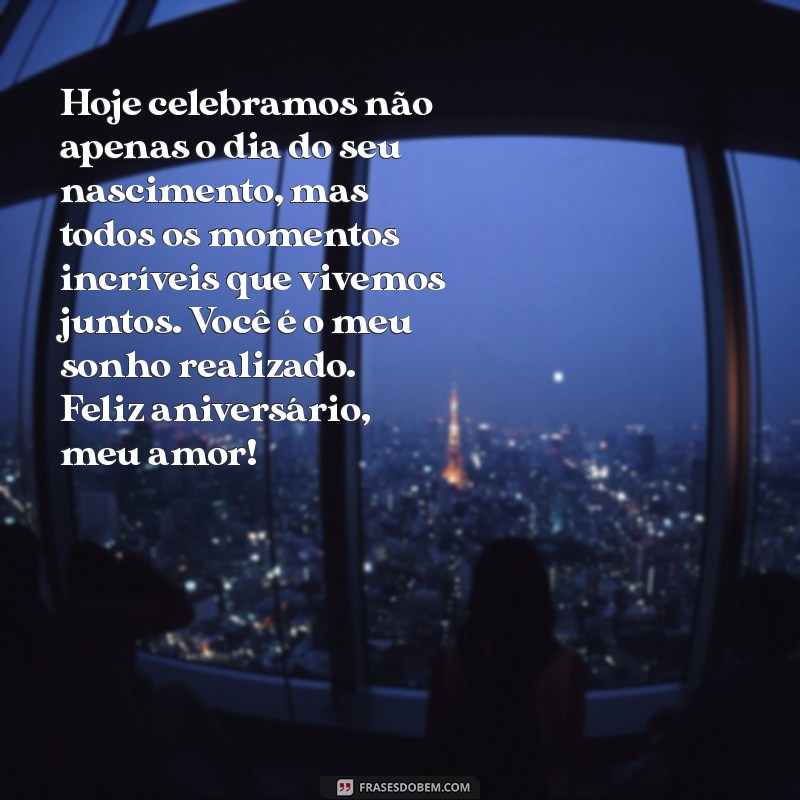 texto de aniversário para namorada emocionante Hoje celebramos não apenas o dia do seu nascimento, mas todos os momentos incríveis que vivemos juntos. Você é o meu sonho realizado. Feliz aniversário, meu amor!