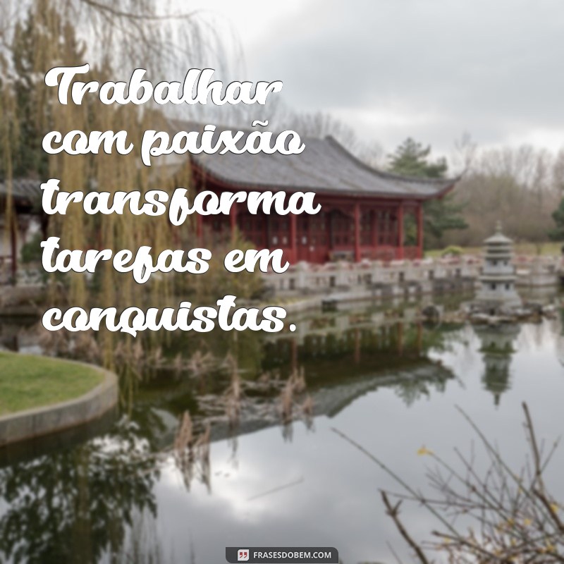 Frases Inspiradoras para Celebrar o Dia do Trabalhador 