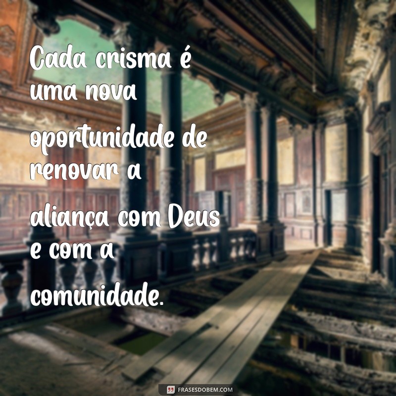 Frases Inspiradoras para Celebrar o Crisma: Reflexões e Mensagens 