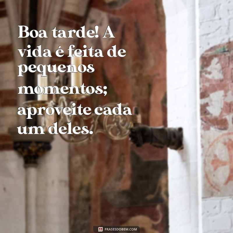 Mensagens de Boa Tarde: Frases Inspiradoras para Compartilhar 