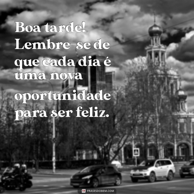 Mensagens de Boa Tarde: Frases Inspiradoras para Compartilhar 