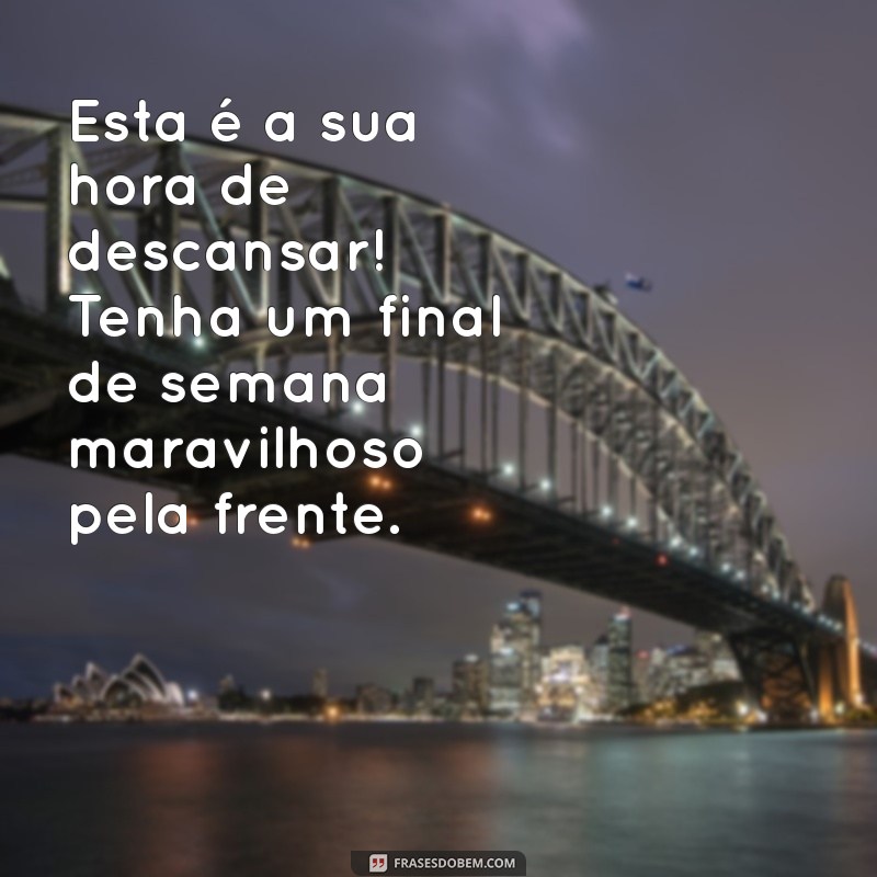 Mensagens Inspiradoras para uma Boa Noite e um Final de Semana Incrível 