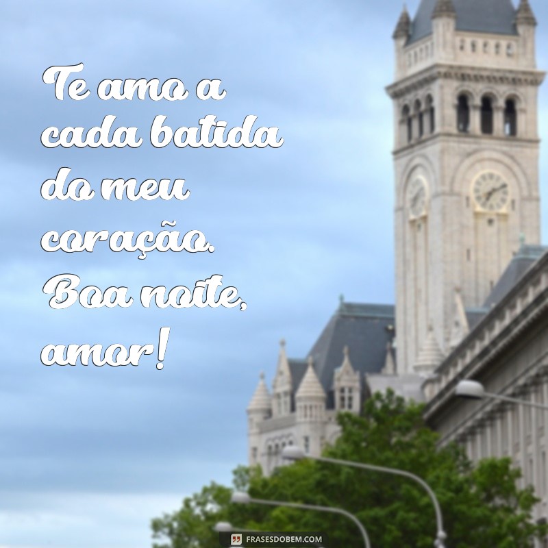 Frases de Boa Noite: Declare Seu Amor com Te Amo e Surpreenda 