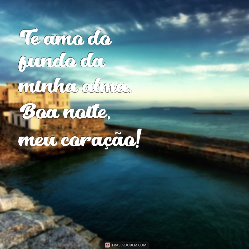 Frases de Boa Noite: Declare Seu Amor com Te Amo e Surpreenda 