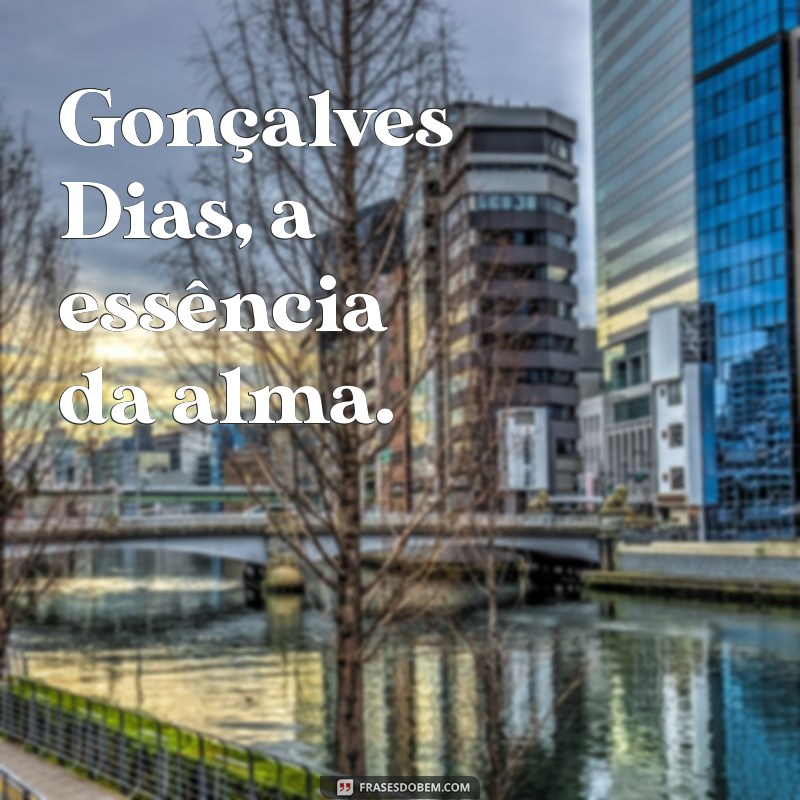 Descubra a Beleza dos Poemas de Gonçalves Dias: Análise e Curiosidades 