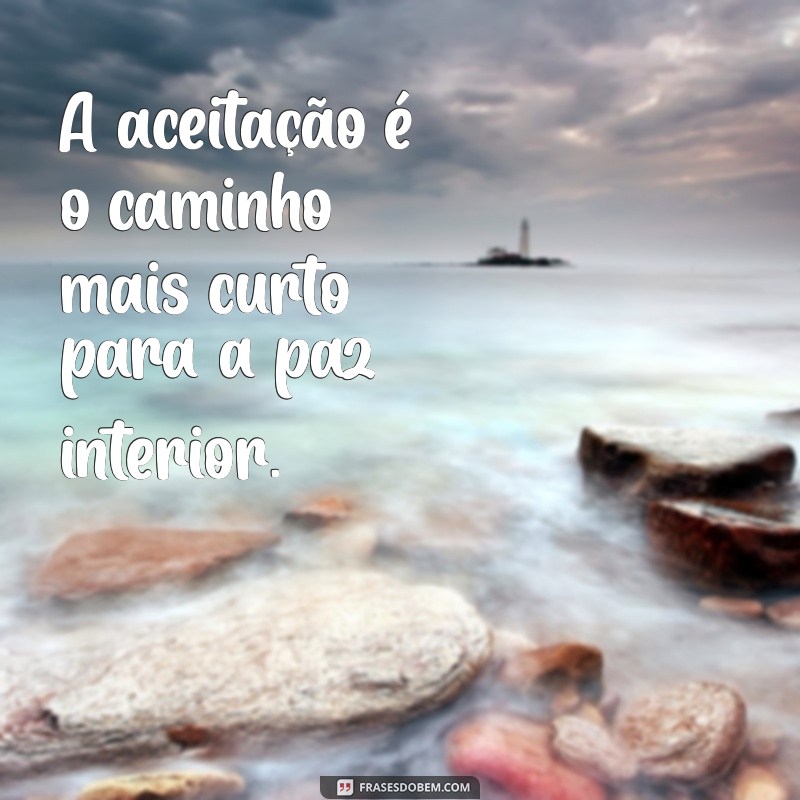 Descubra Frases Inspiradoras sobre Aceitação Pessoal para Amar a Si Mesmo 