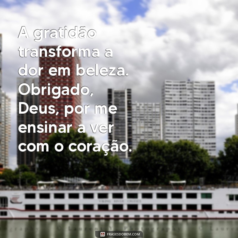 Como a Superação e a Gratidão a Deus Transformam Vidas: Mensagens Inspiradoras 