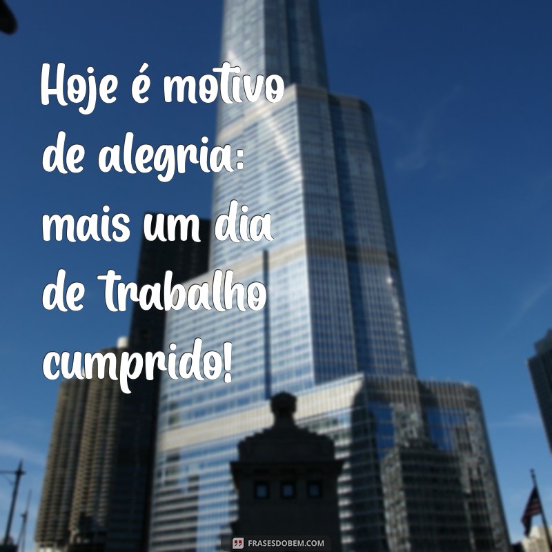 Como Celebrar o Sucesso de Mais um Dia Produtivo no Trabalho 