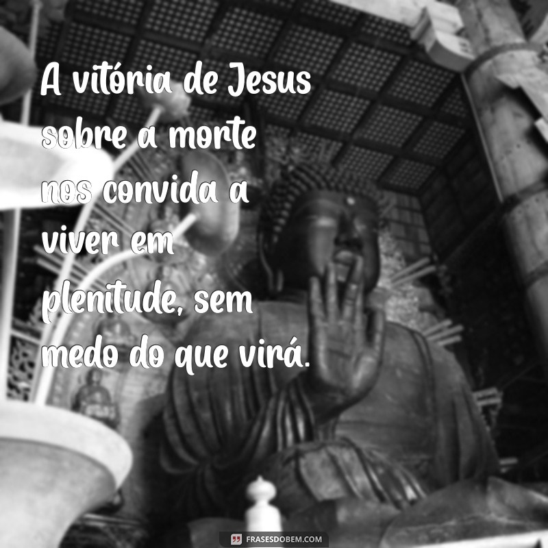 Os Melhores Versículos da Bíblia sobre a Ressurreição de Jesus 