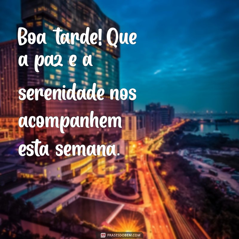 Frases Inspiradoras para Uma Boa Tarde de Segunda-Feira 