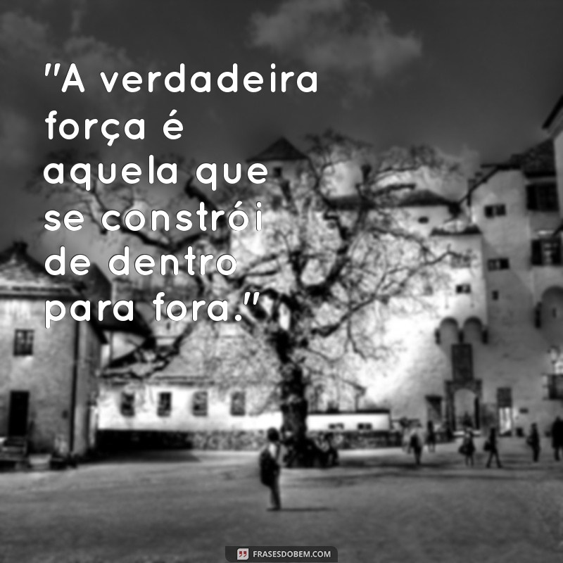 frases de homem forte 