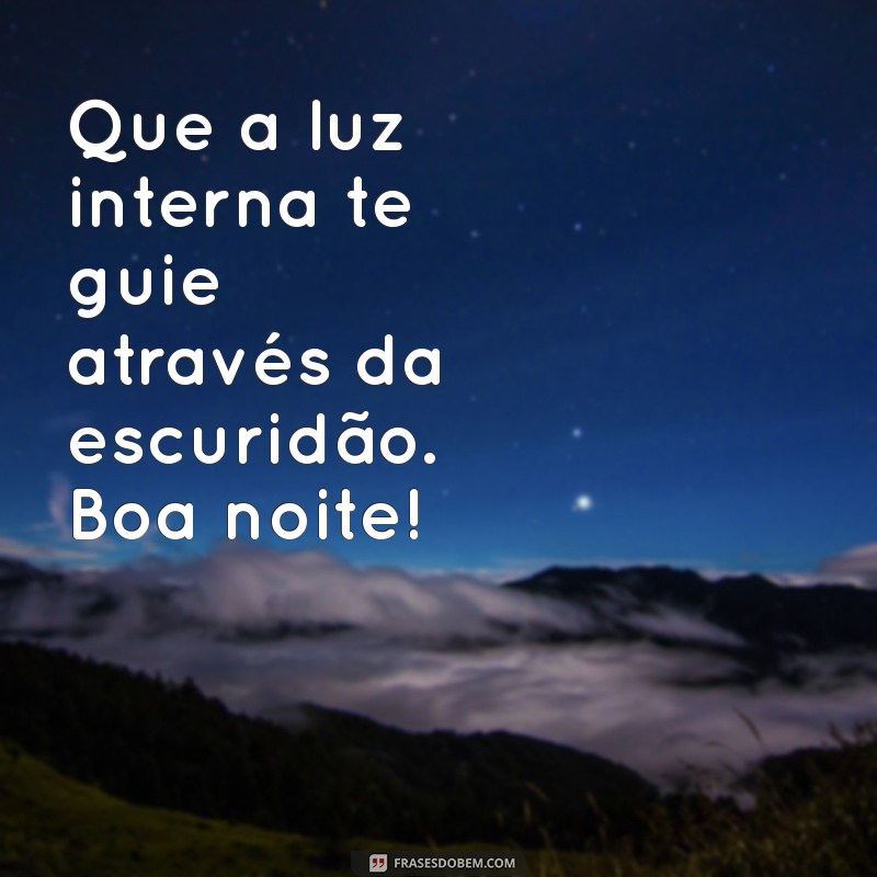 Mensagens de Boa Noite Inspiradoras: Ilumine Seus Sonhos com Luz e Positividade