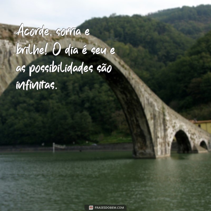 Frases Inspiradoras de Bom Dia para Iluminar Seu Dia 