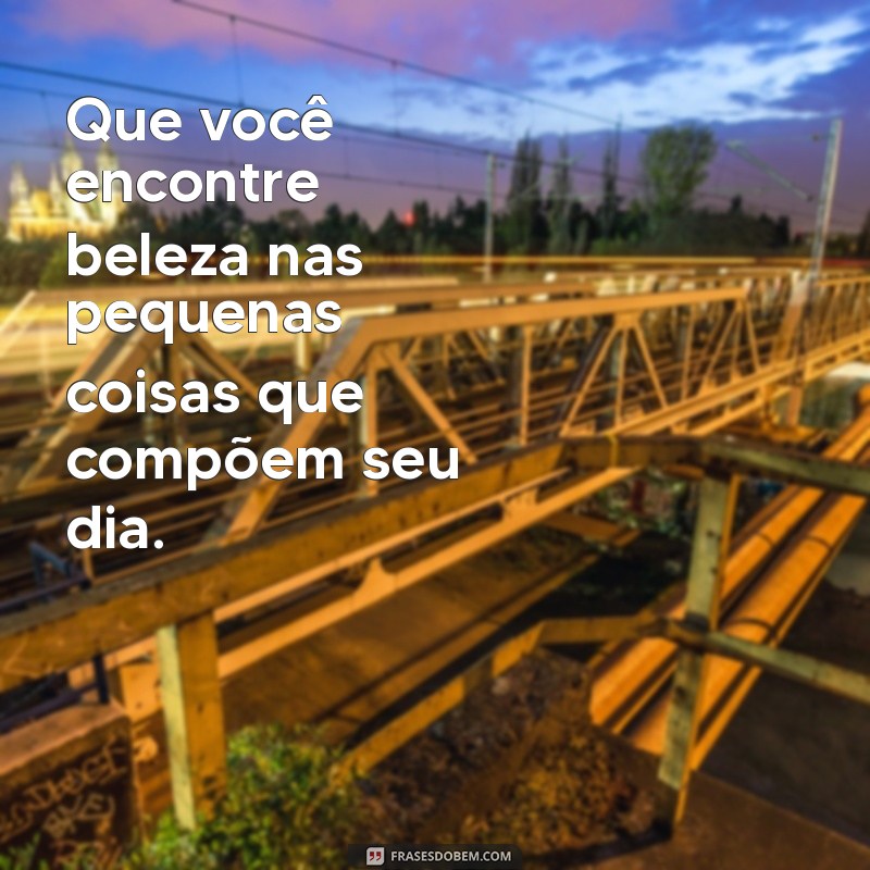 Frases Inspiradoras de Bom Dia para Iluminar Seu Dia 