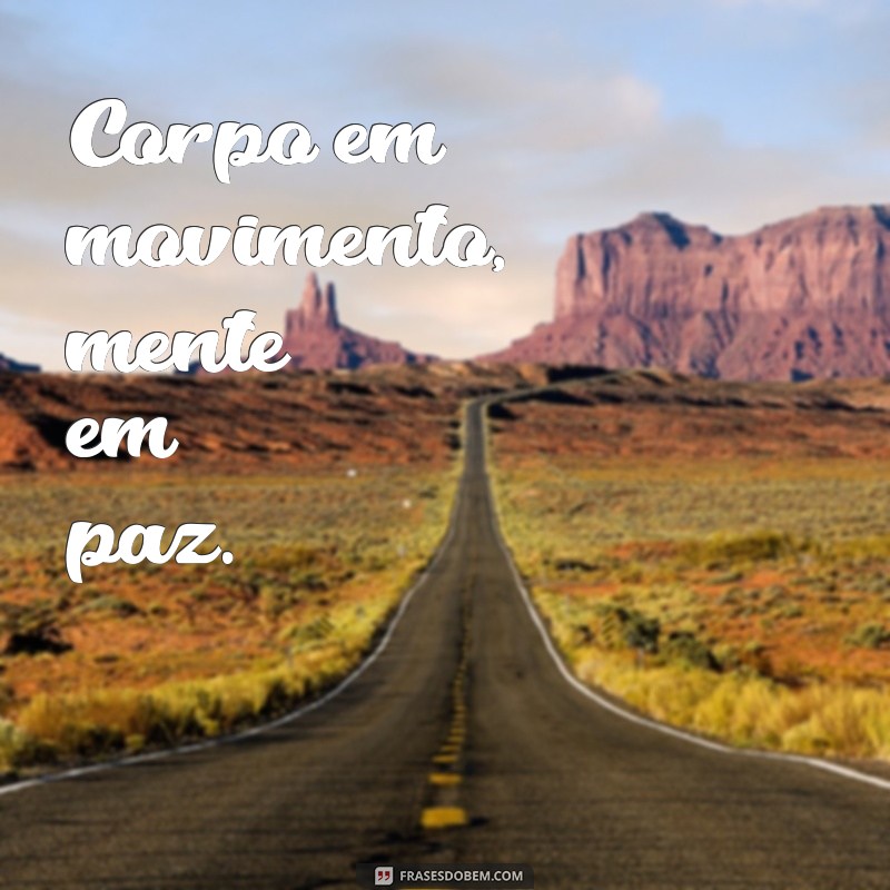 24 Frases Motivacionais para Te Inspirar na Prática de Atividades Físicas 