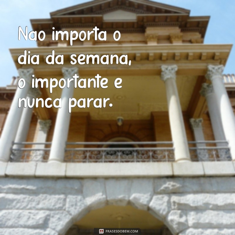 Frases Inspiradoras para Motivar seu Trabalho no Domingo 