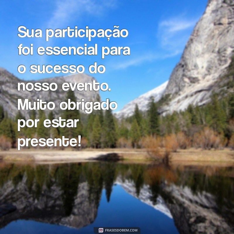 Frases Inspiradoras de Agradecimento pela Presença em Eventos: Expresse sua Gratidão! 