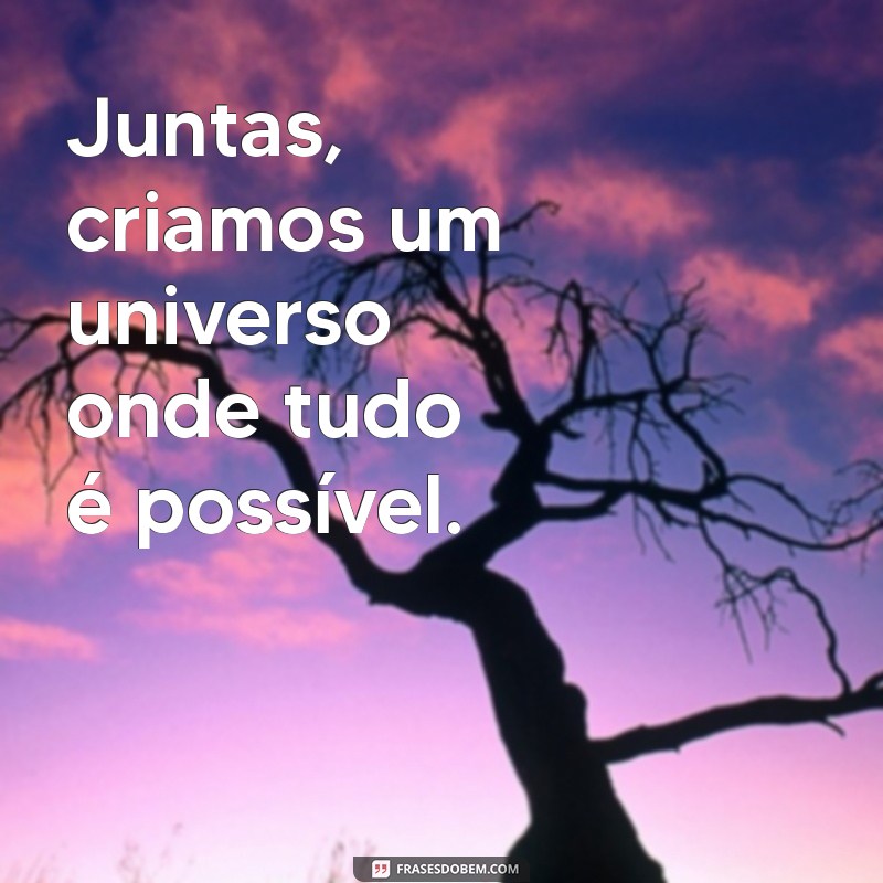 Frases Inspiradoras sobre Amizade: Eu e Minha Amiga Tiaga 