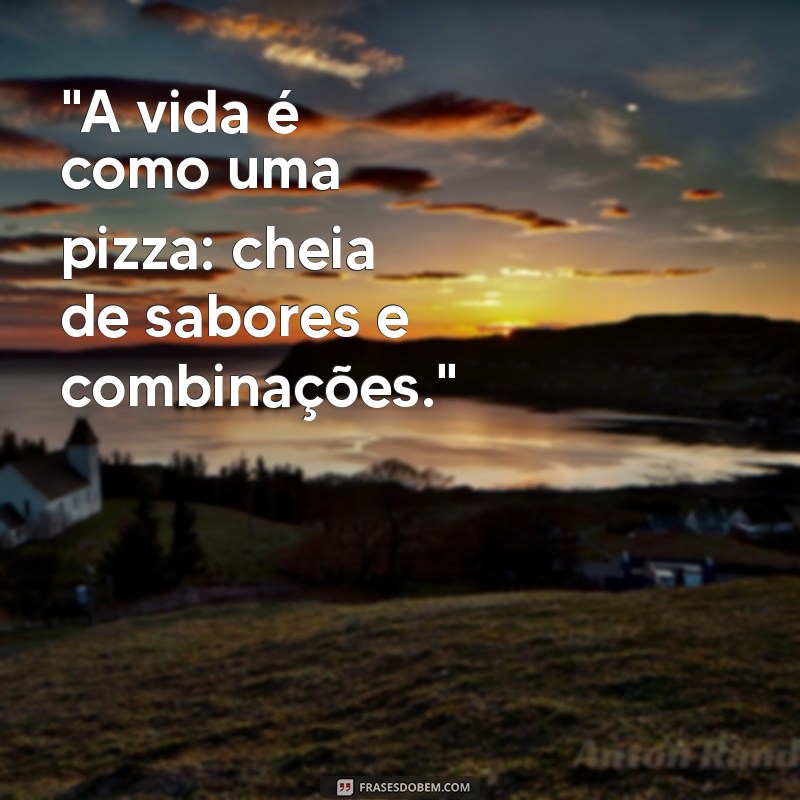 frases para pizzaria 