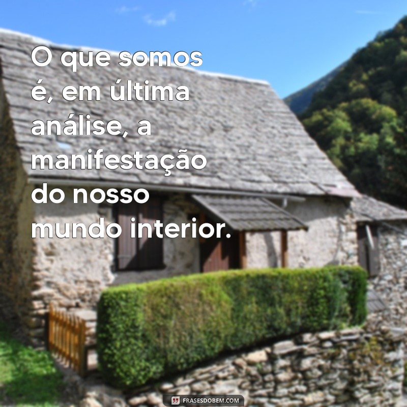 A Importância do Pensamento: Como Nossas Ideias Moldam Quem Somos 