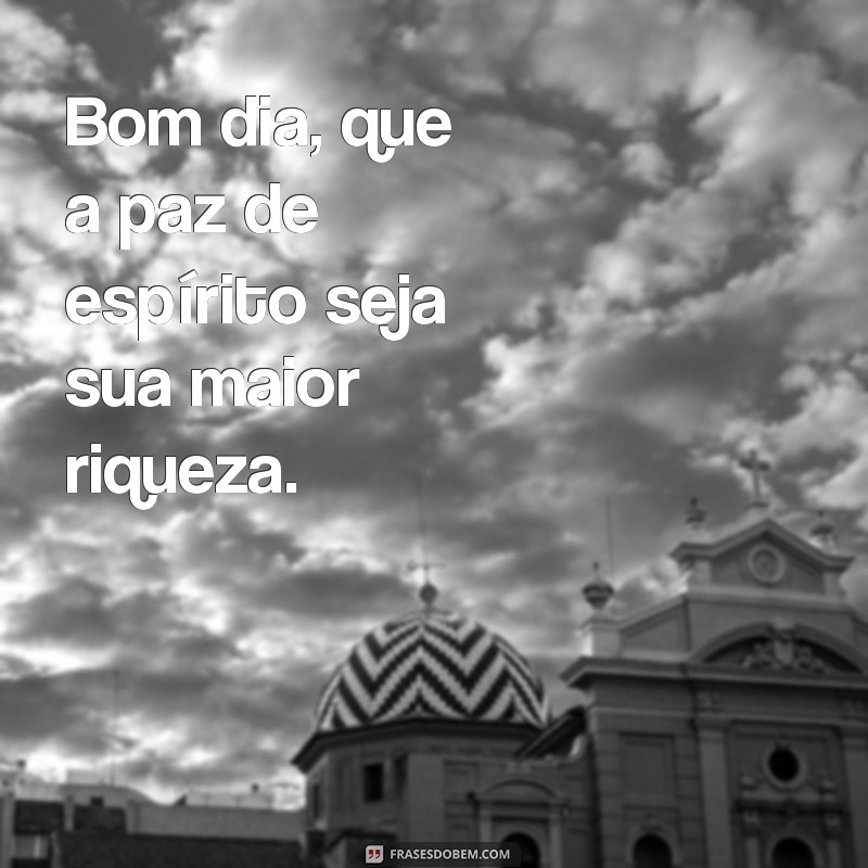 Descubra as melhores frases para começar o dia com positividade: Olá, bom dia! 