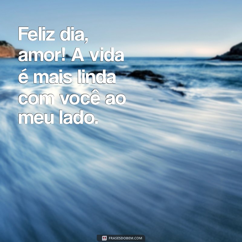 Feliz Dia do Amor: Mensagens e Frases Inspiradoras para Celebrar 