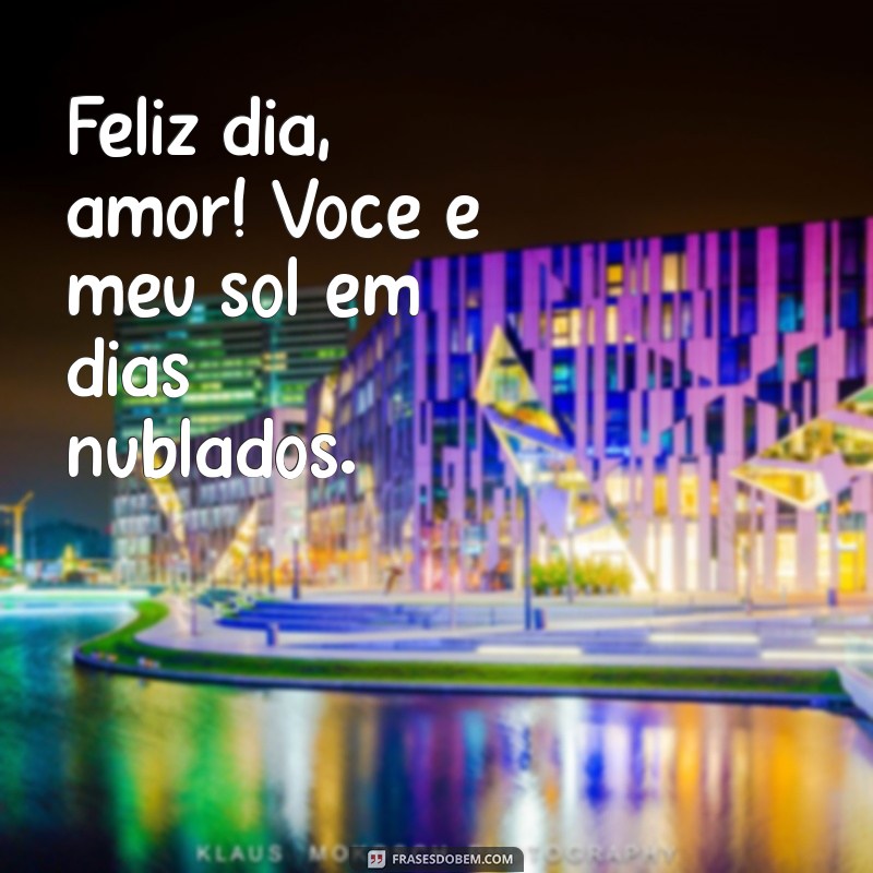 Feliz Dia do Amor: Mensagens e Frases Inspiradoras para Celebrar 