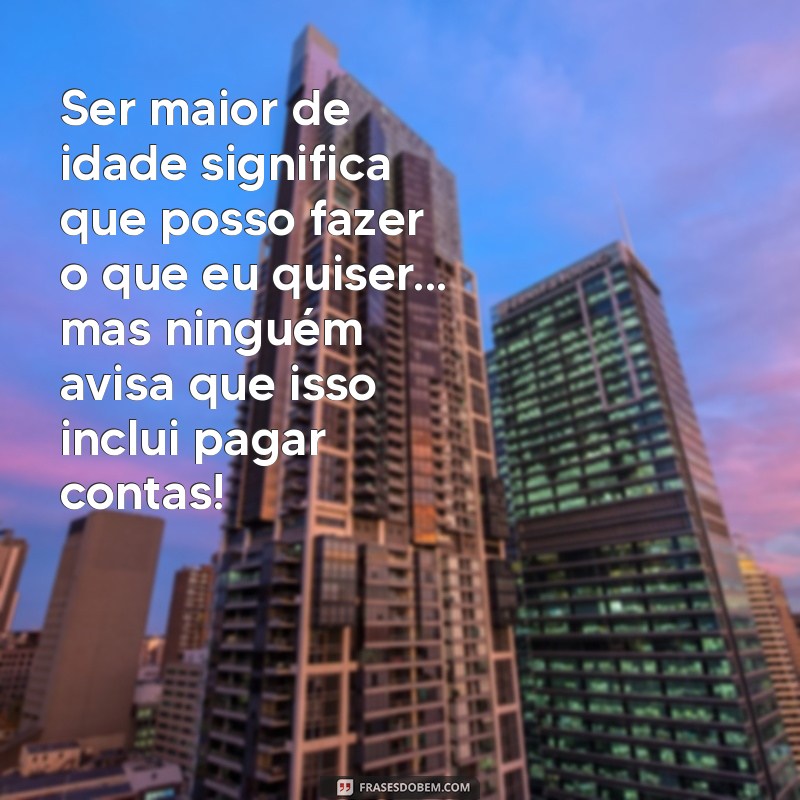 As Melhores Frases Engraçadas para Celebrar os 18 Anos 